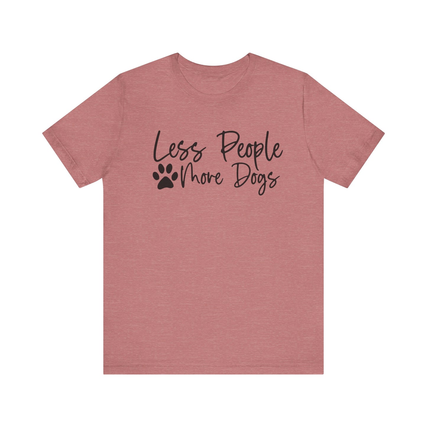 "Less People, More Dogs – Simple Dog Lover Statement Design"