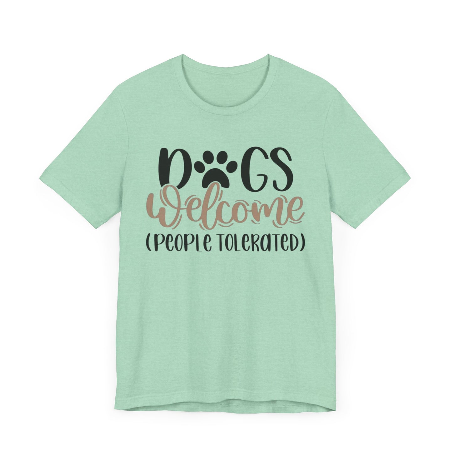 Funny Dog Lover Tee - Dogs Welcome, People Tolerated