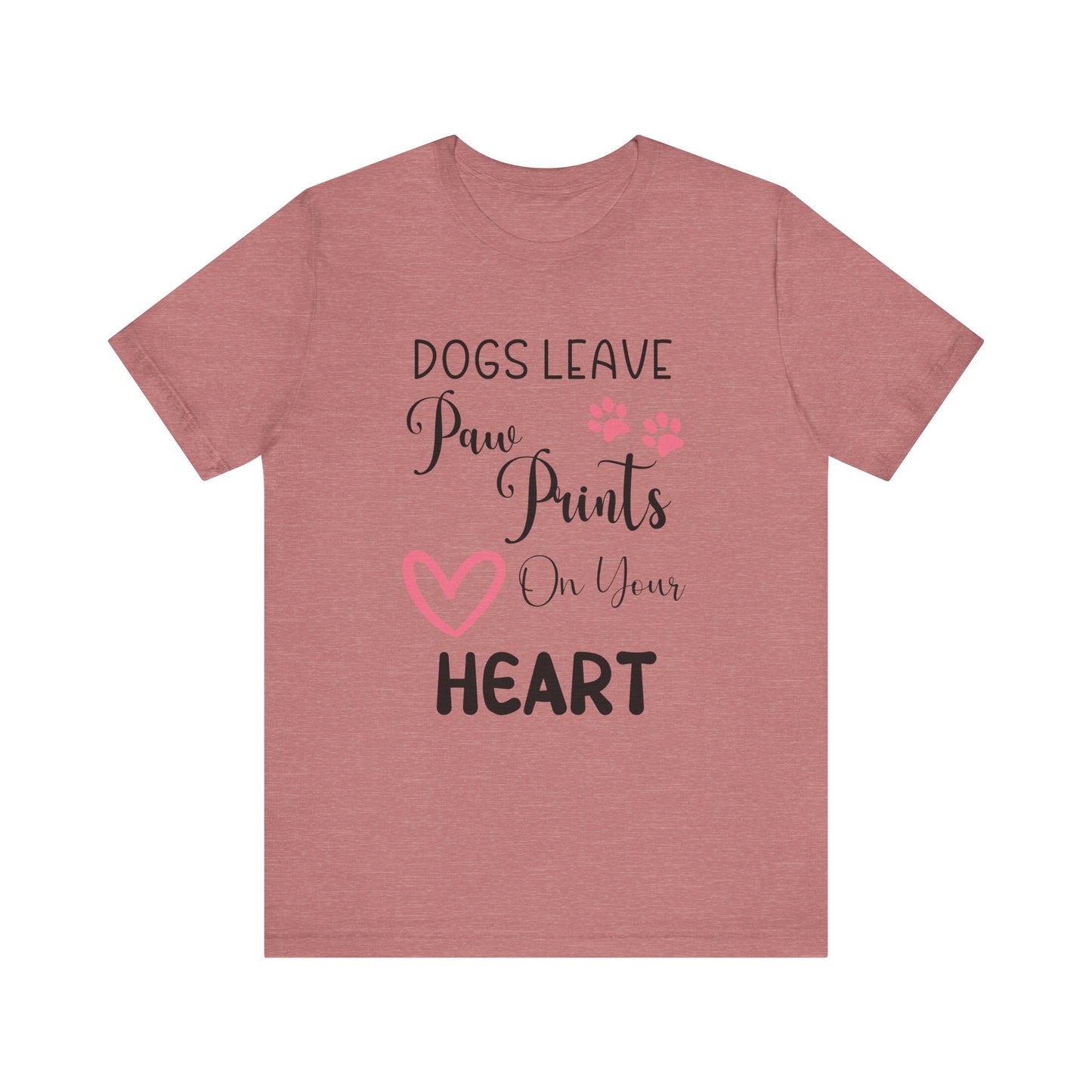 "Dogs Leave Paw Prints on Your Heart – Heartwarming Pet Lover Design" - Unisex Jersey