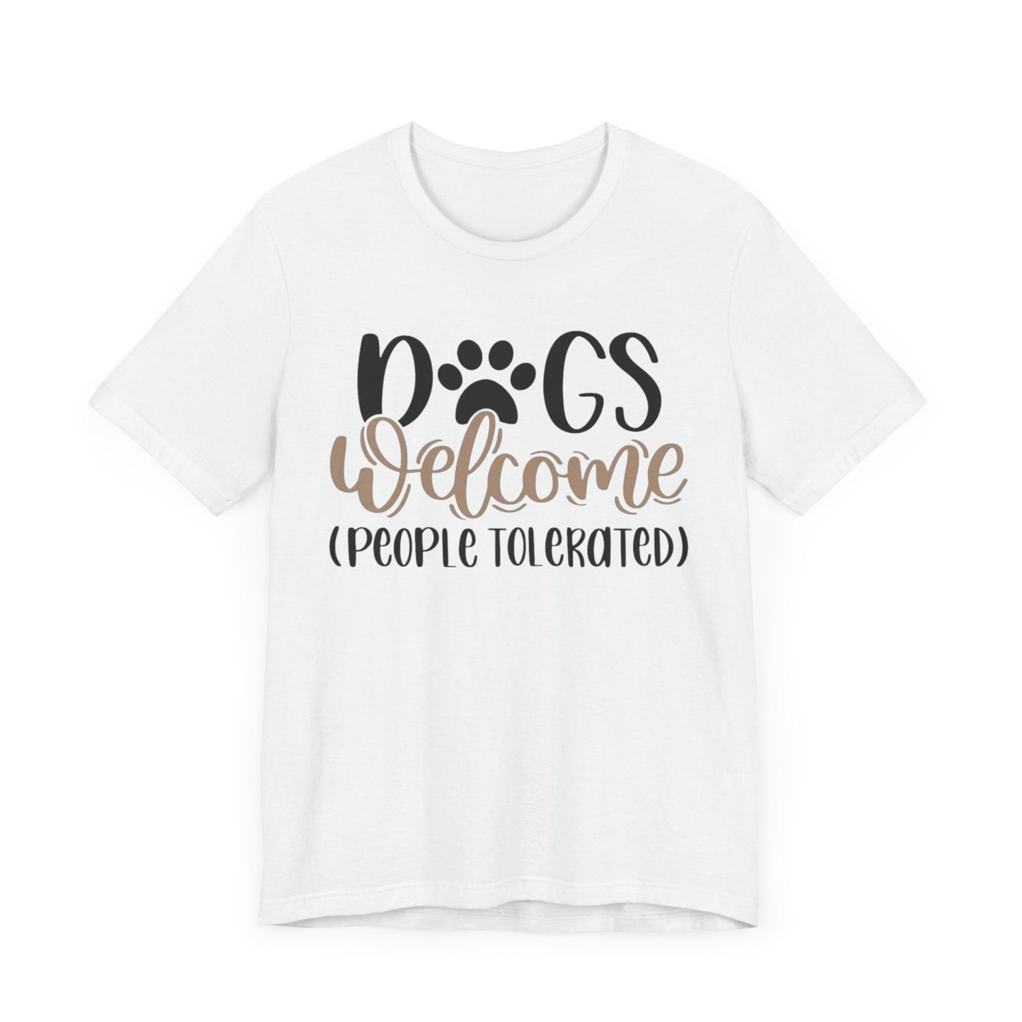 Funny Dog Lover Tee - Dogs Welcome, People Tolerated