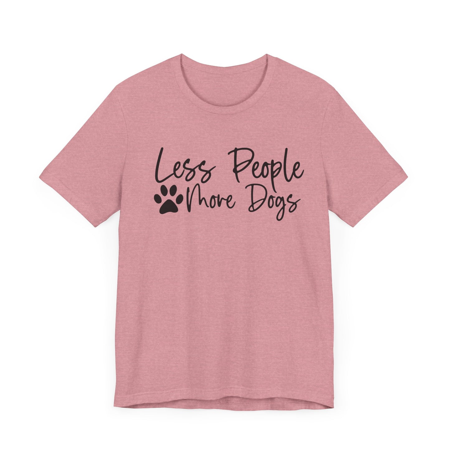 "Less People, More Dogs – Simple Dog Lover Statement Design"