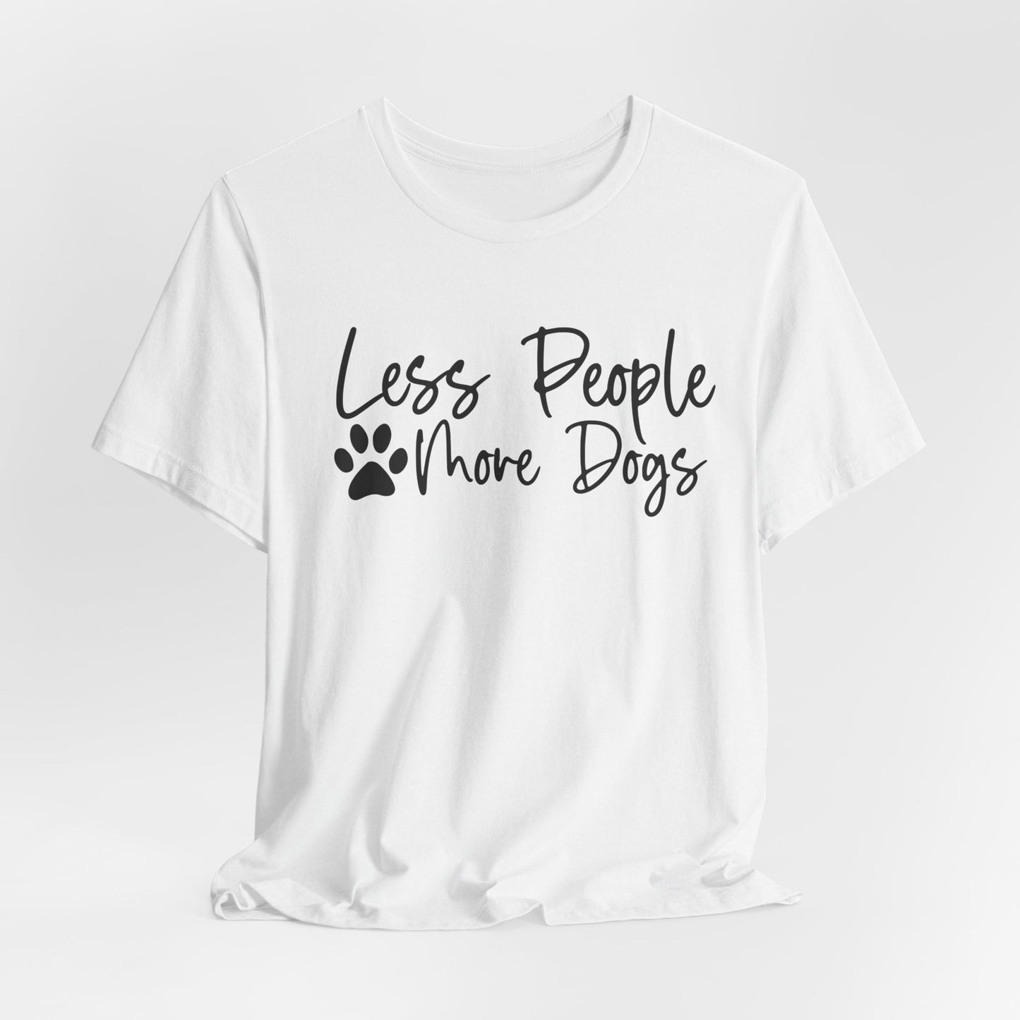 "Less People, More Dogs – Simple Dog Lover Statement Design"