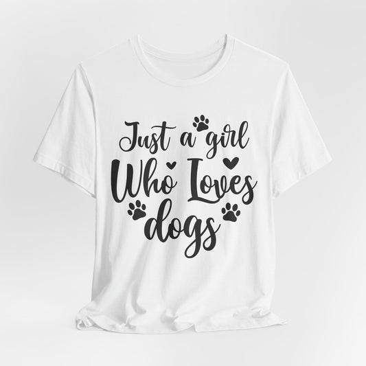 "Just a Girl Who Loves Dogs – Cute and Classic Dog Lover Design"