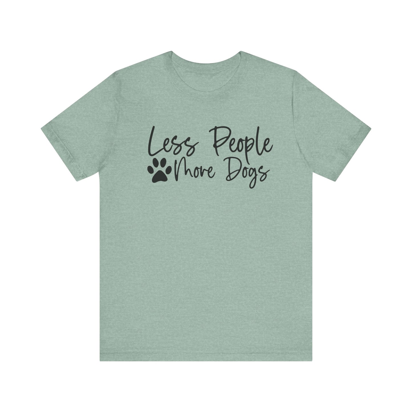 "Less People, More Dogs – Simple Dog Lover Statement Design"