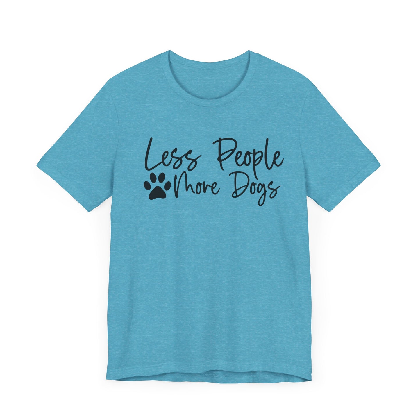 "Less People, More Dogs – Simple Dog Lover Statement Design"