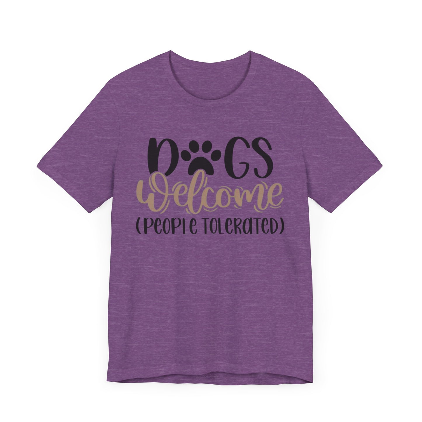 Funny Dog Lover Tee - Dogs Welcome, People Tolerated