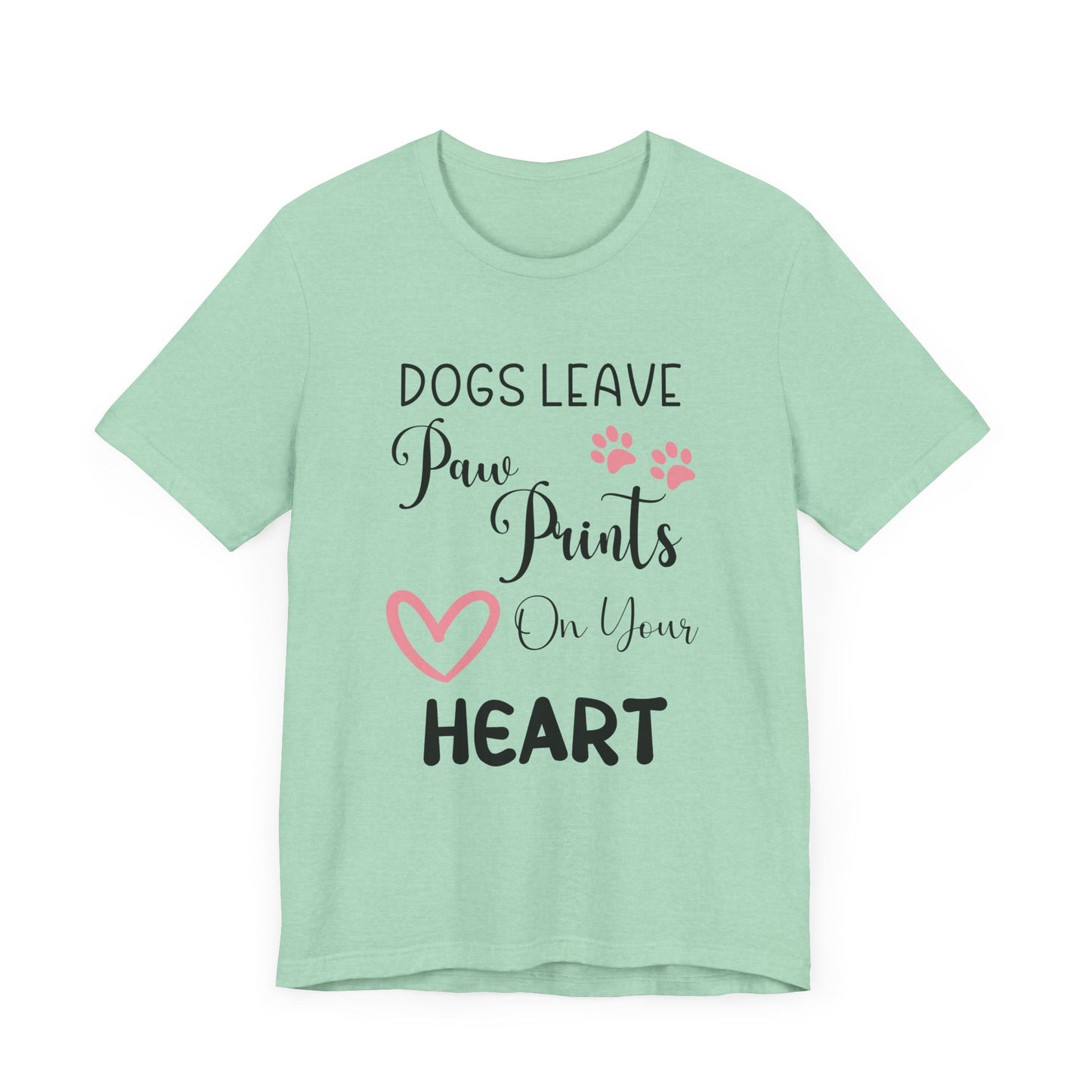 "Dogs Leave Paw Prints on Your Heart – Heartwarming Pet Lover Design" - Unisex Jersey