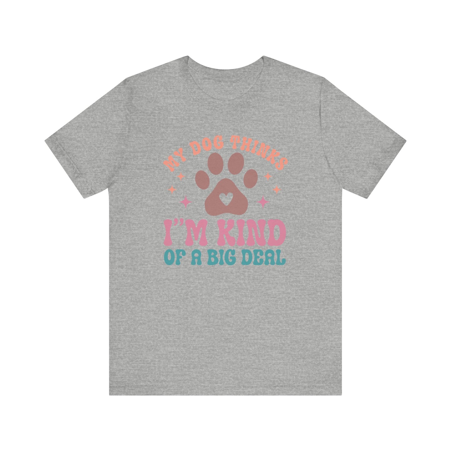 "My Dog Thinks I'm Kind of a Big Deal – Fun Retro Dog Lover Design" - Unisex Jersey