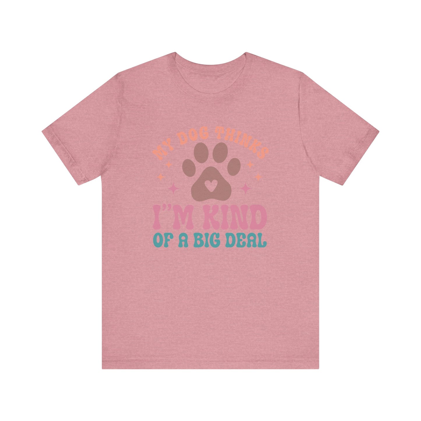 "My Dog Thinks I'm Kind of a Big Deal – Fun Retro Dog Lover Design" - Unisex Jersey