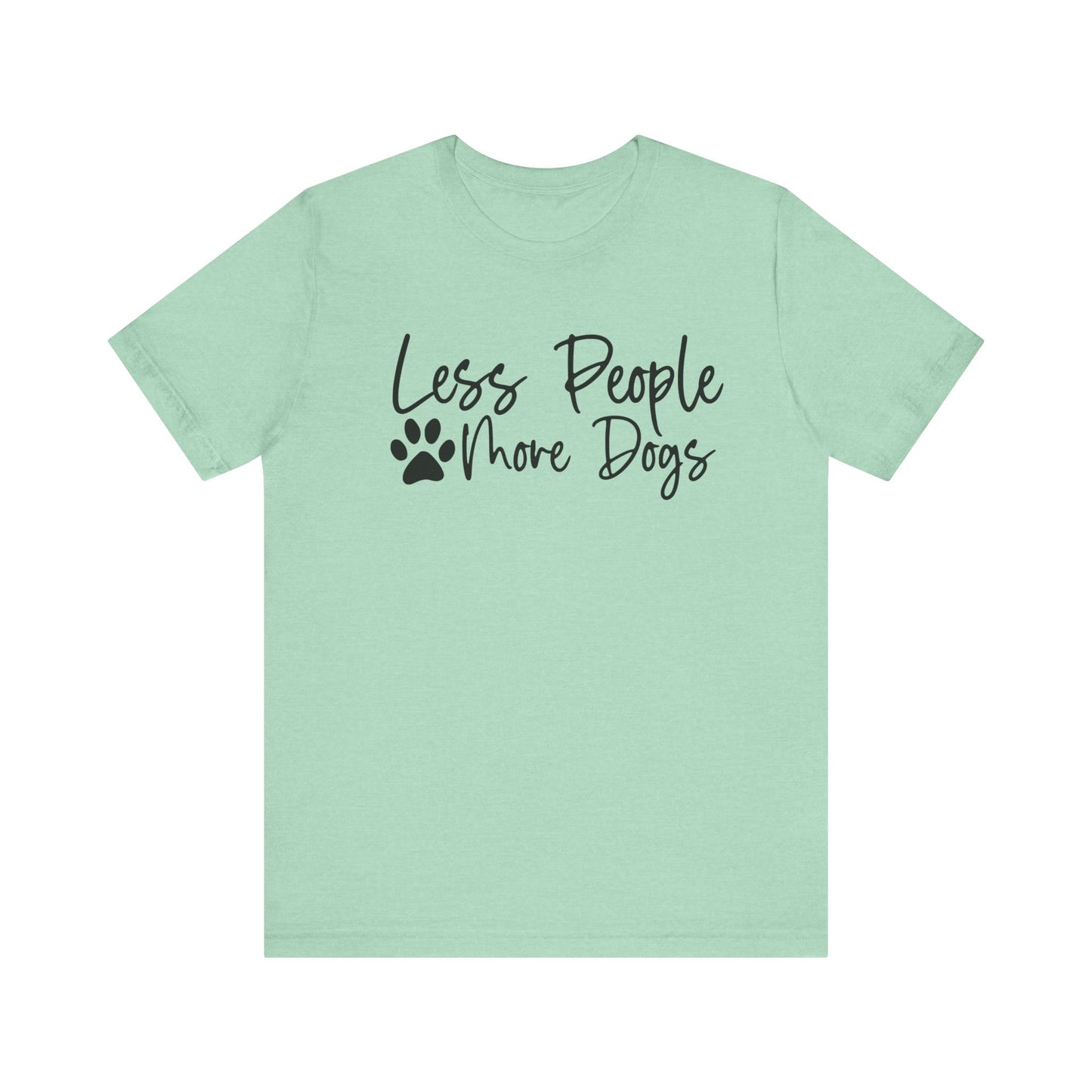 "Less People, More Dogs – Simple Dog Lover Statement Design"