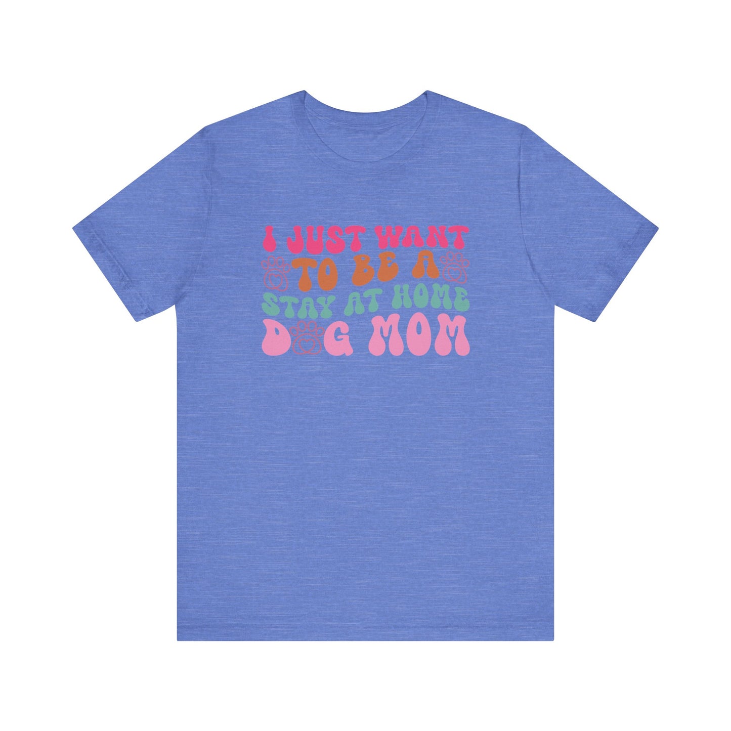 "I Just Want to Be a Stay-at-Home Dog Mom – Fun Retro Dog Lover Design"