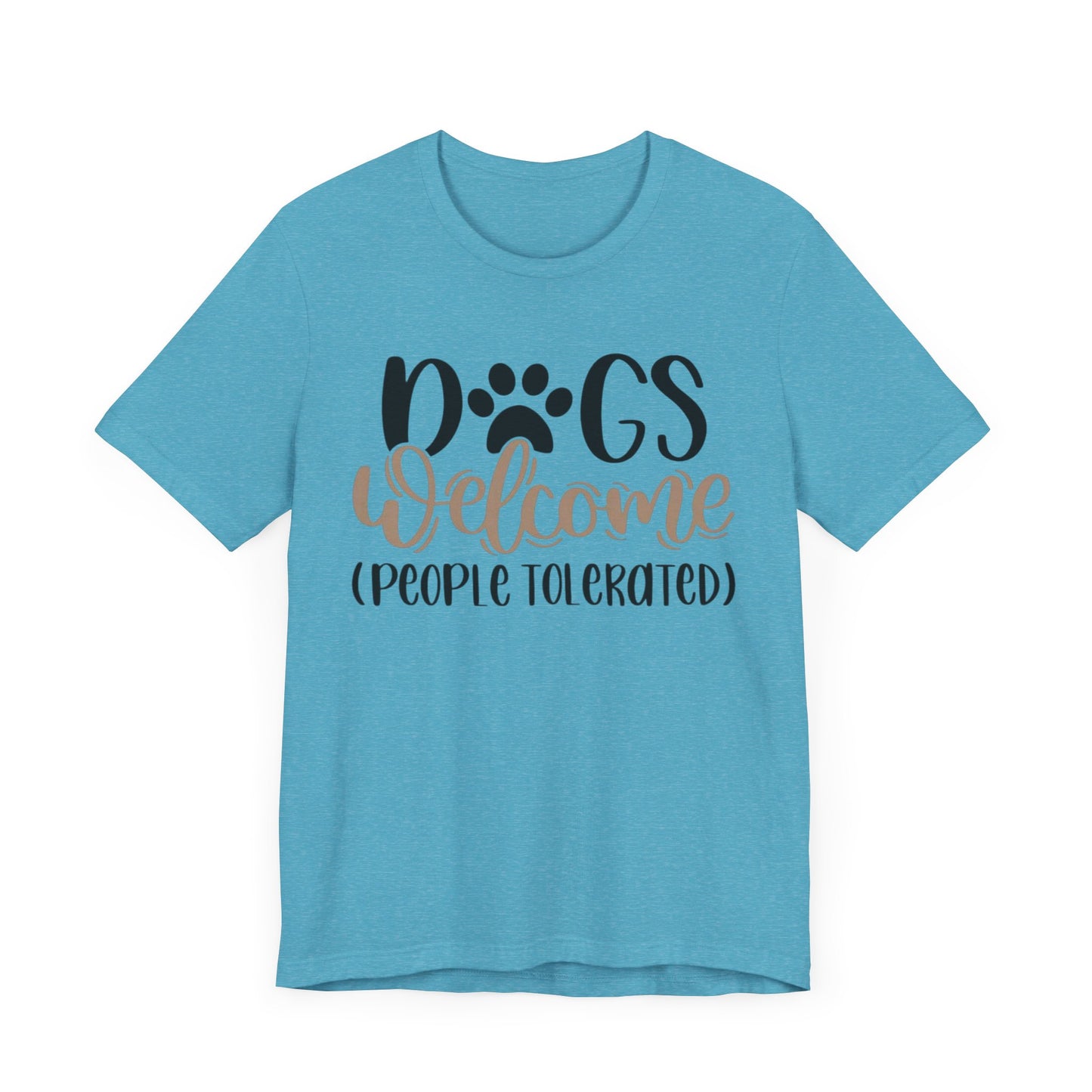 Funny Dog Lover Tee - Dogs Welcome, People Tolerated