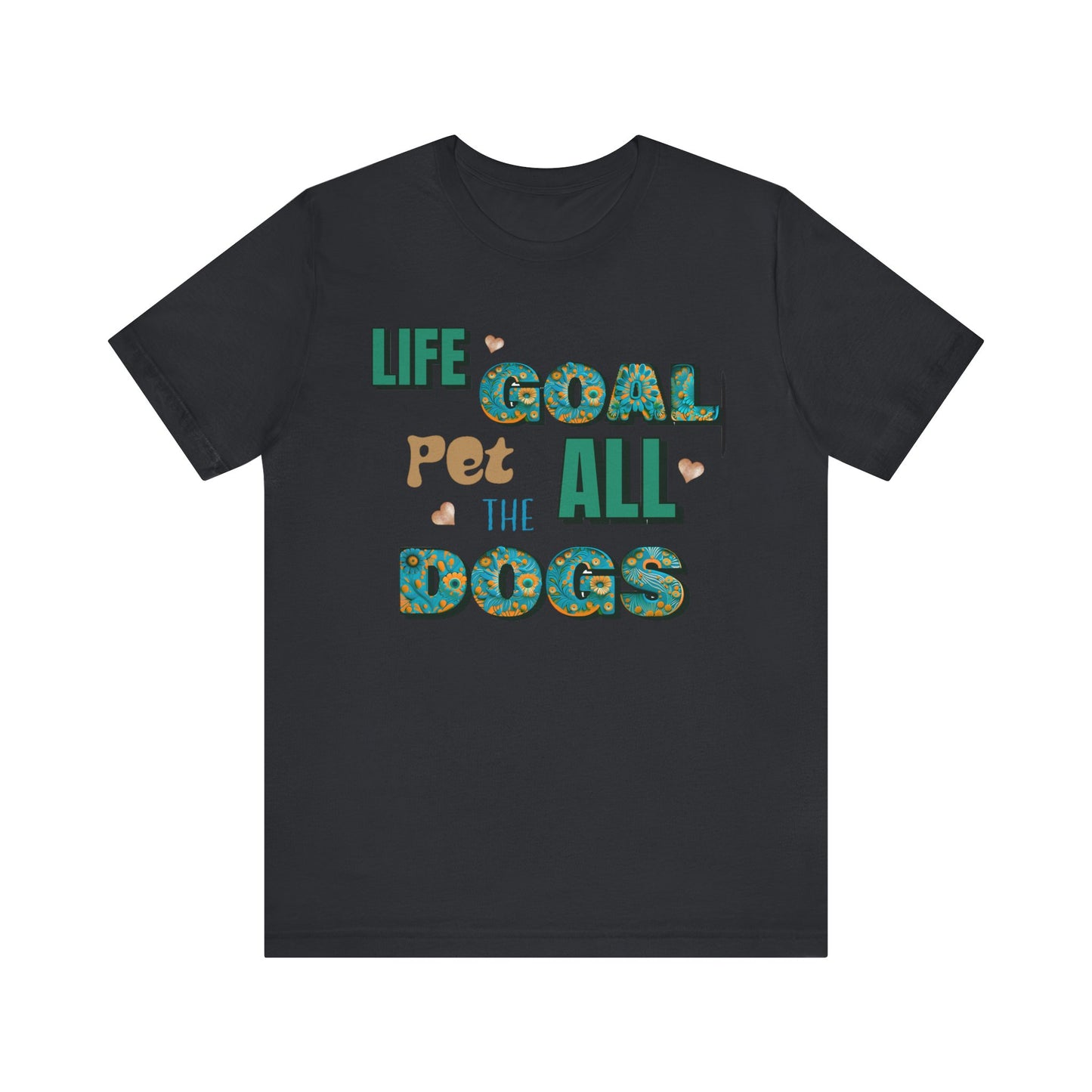 "Life Goal: Pet All the Dogs – Fun and Colorful Dog Lover Design"