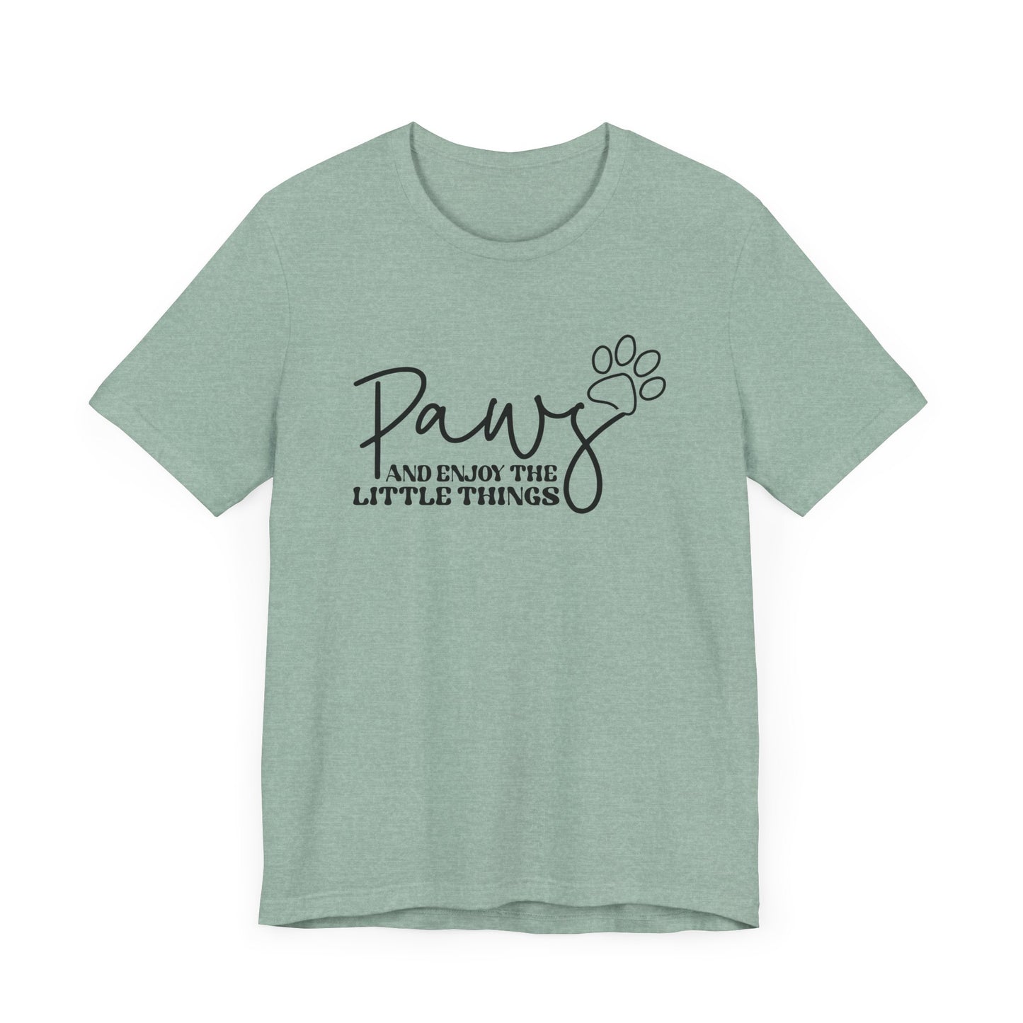 "Paws and Enjoy the Little Things – Inspirational Dog Lover Design"