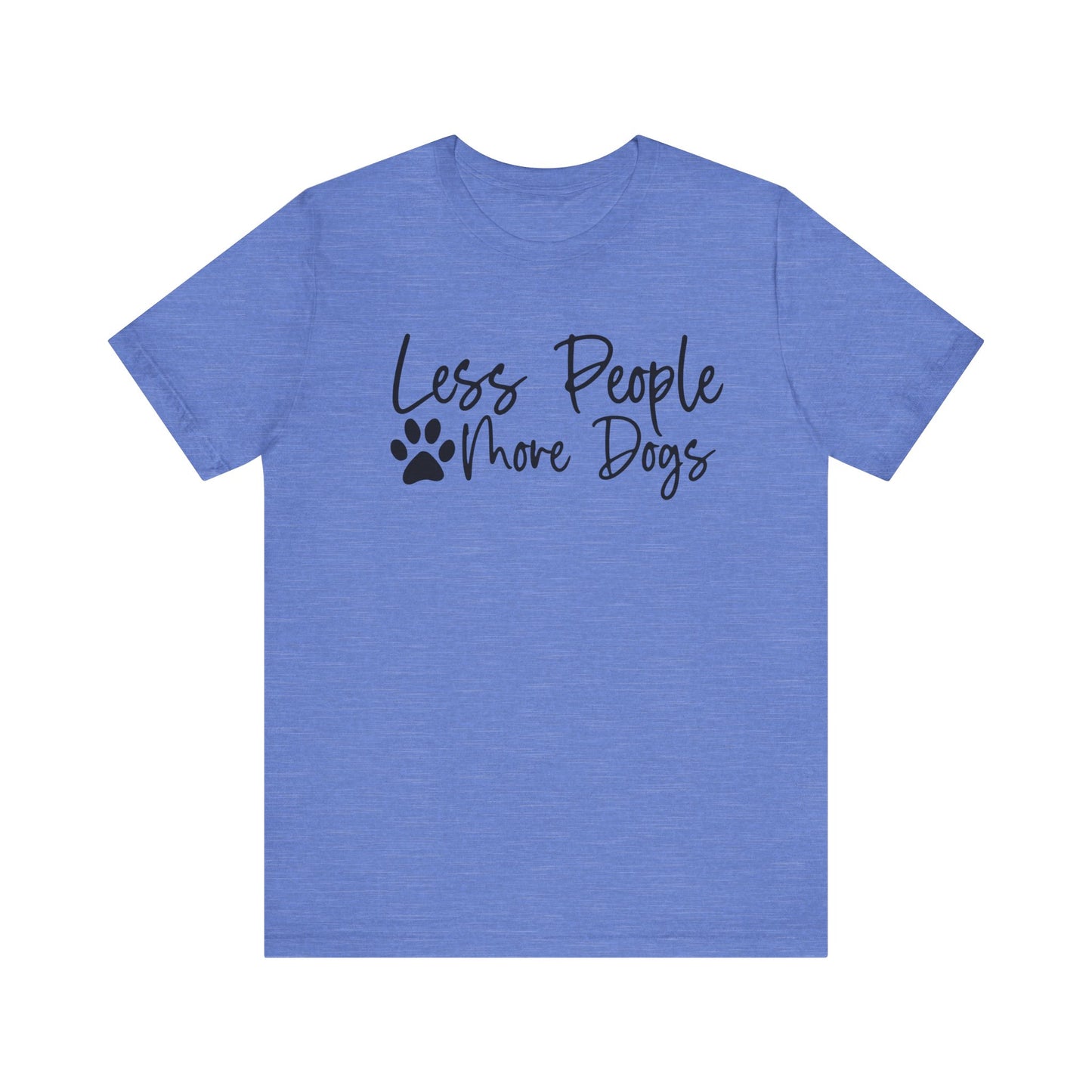 "Less People, More Dogs – Simple Dog Lover Statement Design"