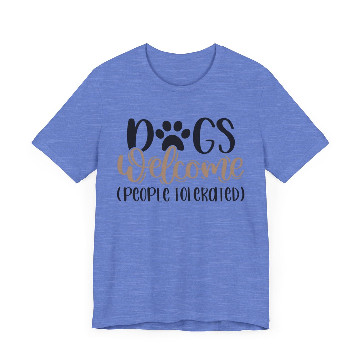 Funny Dog Lover Tee - Dogs Welcome, People Tolerated