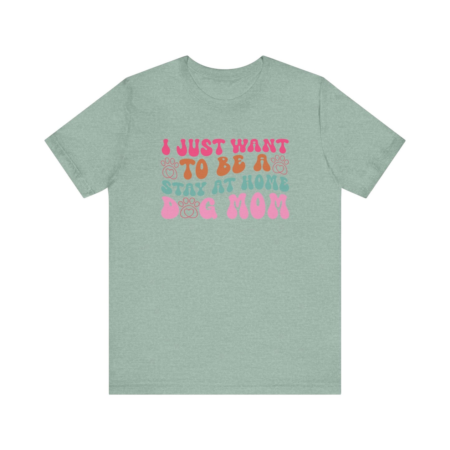 "I Just Want to Be a Stay-at-Home Dog Mom – Fun Retro Dog Lover Design"