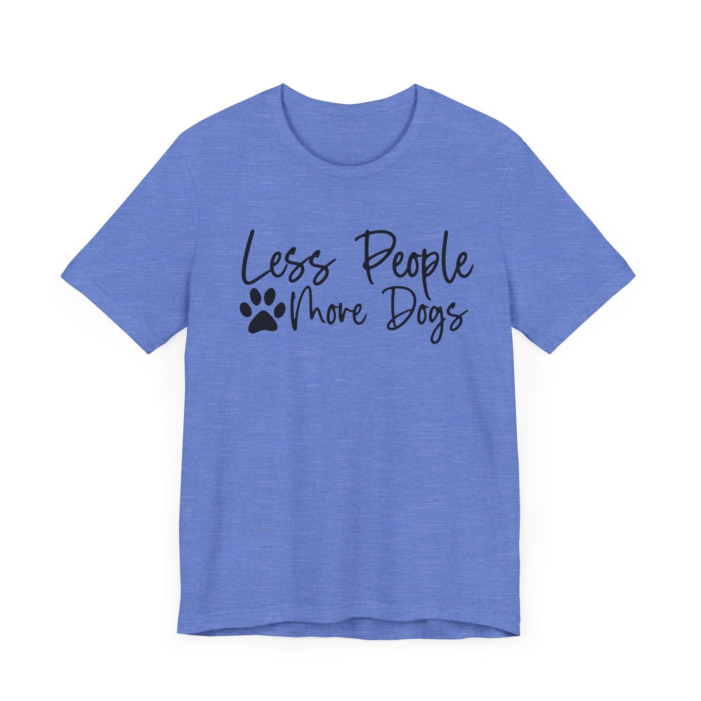 "Less People, More Dogs – Simple Dog Lover Statement Design"