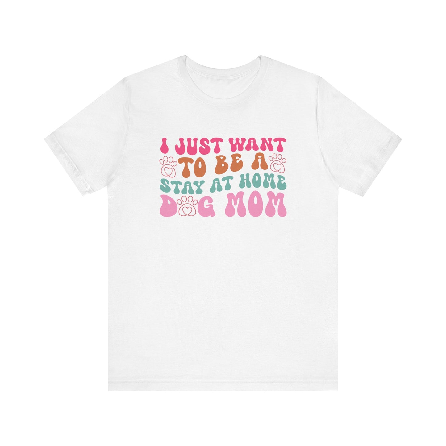 "I Just Want to Be a Stay-at-Home Dog Mom – Fun Retro Dog Lover Design"