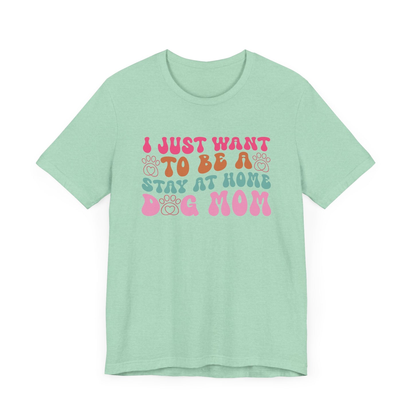 "I Just Want to Be a Stay-at-Home Dog Mom – Fun Retro Dog Lover Design"