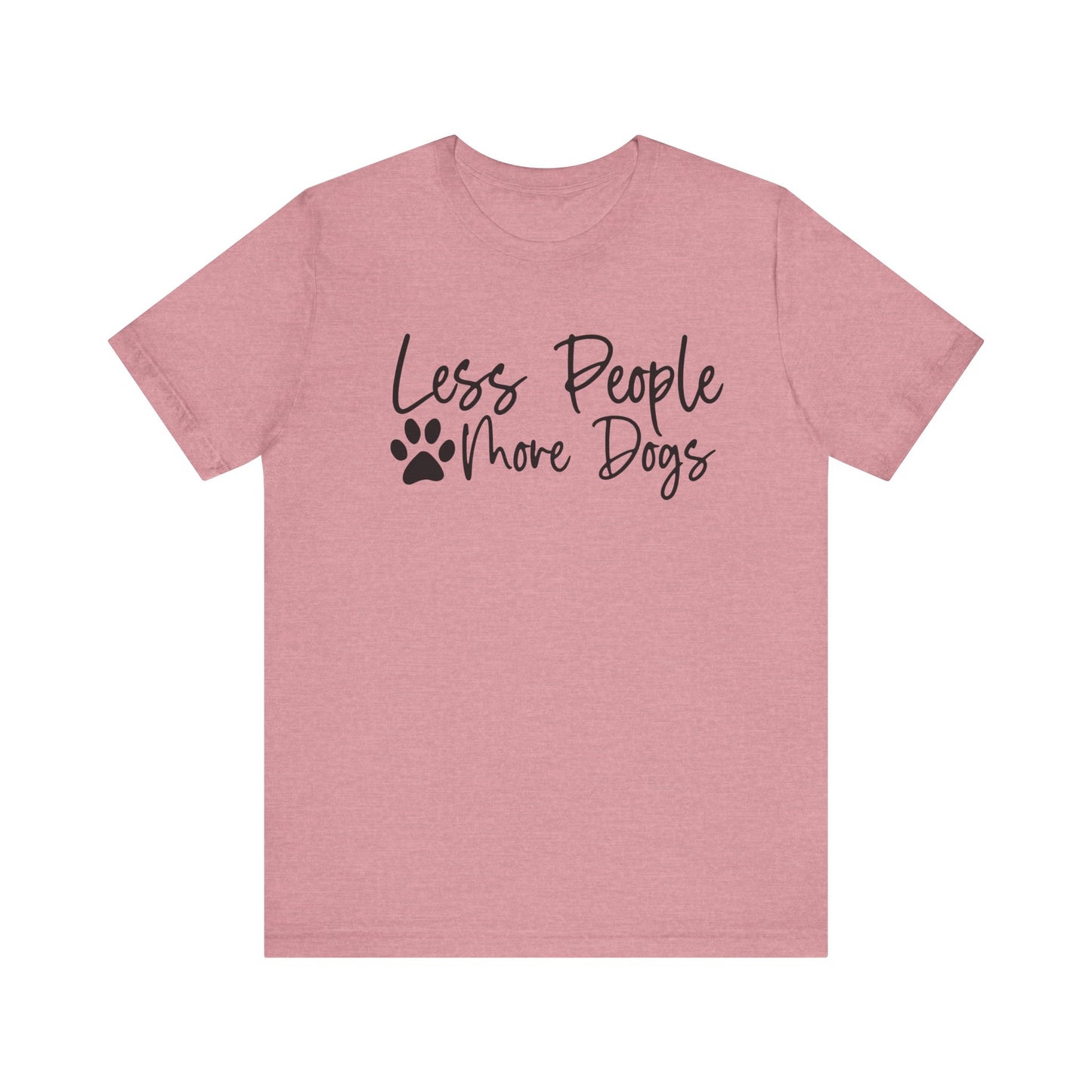 "Less People, More Dogs – Simple Dog Lover Statement Design"