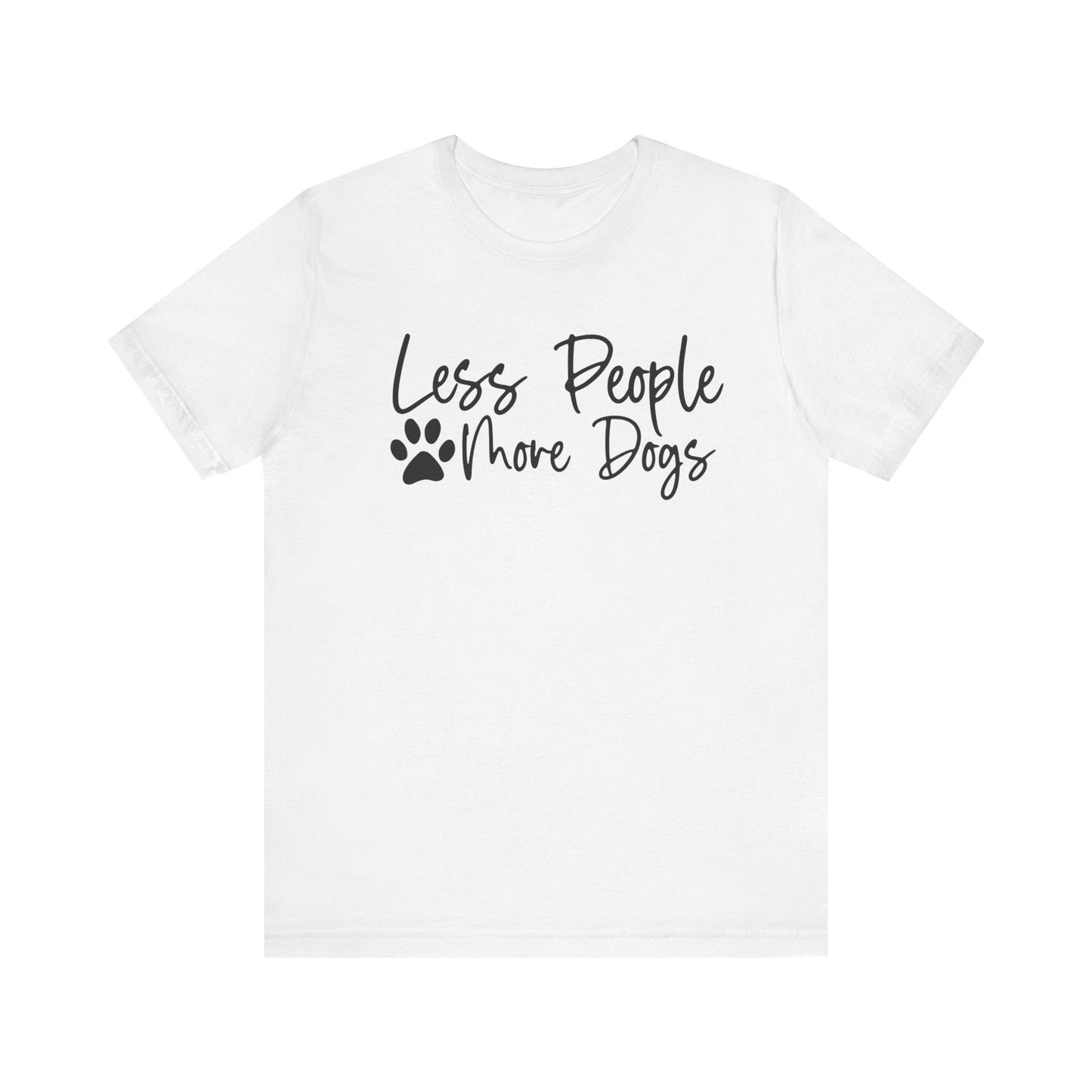 "Less People, More Dogs – Simple Dog Lover Statement Design"