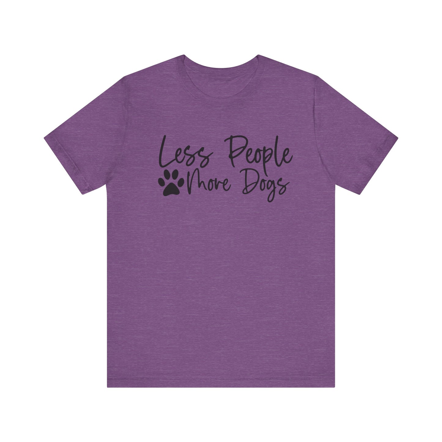 "Less People, More Dogs – Simple Dog Lover Statement Design"