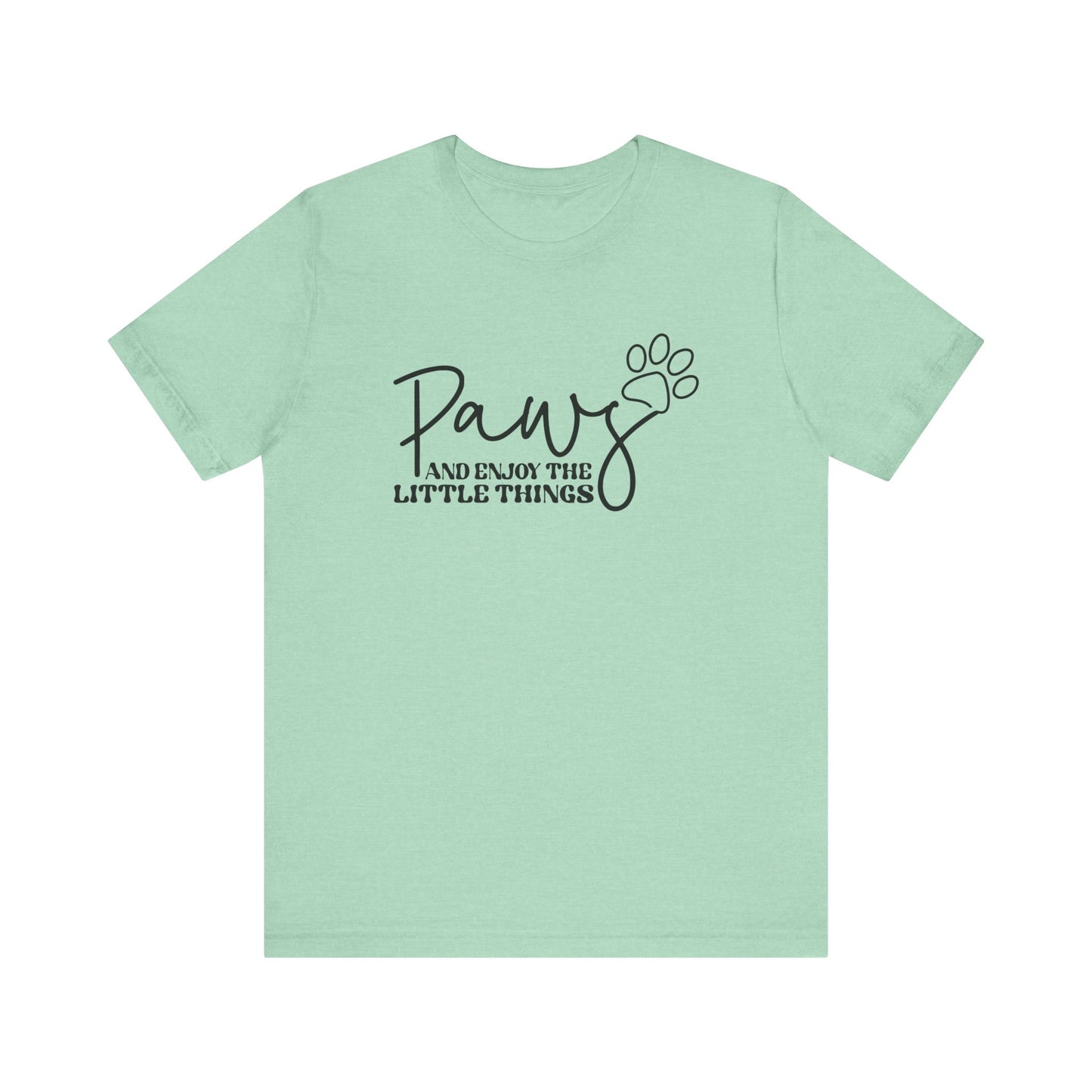 "Paws and Enjoy the Little Things – Inspirational Dog Lover Design"