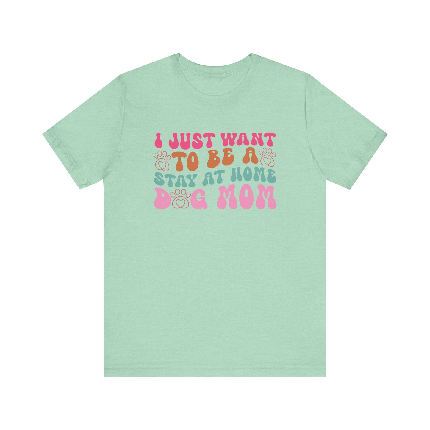 "I Just Want to Be a Stay-at-Home Dog Mom – Fun Retro Dog Lover Design"